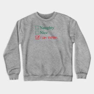 Naughty? Nice? I Can Explain... Crewneck Sweatshirt